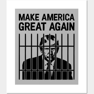 Trump for Prison / Make America Great Again Posters and Art